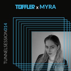 Tunnelsessions 014: MYRA @ Toffler 18-02-2023