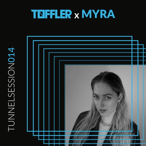 Tunnelsessions 014: MYRA @ Toffler 18-02-2023