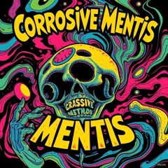Corrosive Mentis