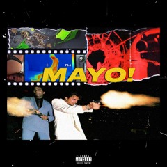MAYO! (PROD. AYOWITHTHEMAYO)