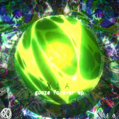 XiA - GOOZE FOREVER EP