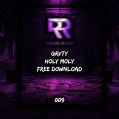 GRVTY - HOLY MOLY (FREE DOWNLOAD) #009