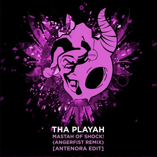 Tha Playah - Mastah Of Shock! (Angerfist Remix) [Antenora Edit]