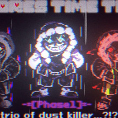 [ Heroes Time Trio] Phase 1 The Trio Of Dust Killer...?!???!?