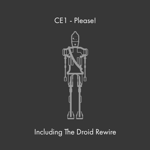 CE1 - Please! (The Droid Rewire)