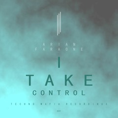 Arian Faraone - I Take Control (Original Mix)