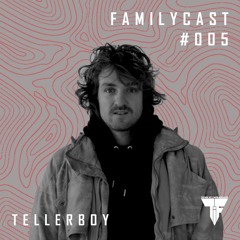Familycast #005 - Tellerboy