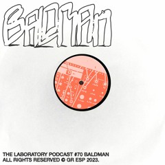 The Laboratory Podcast #70 | Baldman