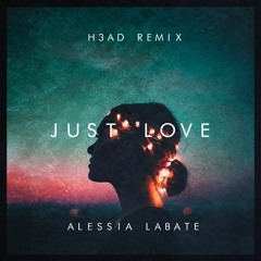 Alessia Labate - Just Love (H3AD REMIX)