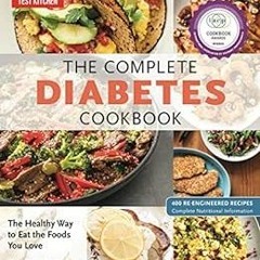 [VIEW] EPUB 💜 The Complete Diabetes Cookbook: The Healthy Way to Eat the Foods You L