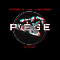 Kosdra Lb x ChefYersa - Piège