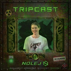 [TripCast] Sick Events pres. NOLEJ