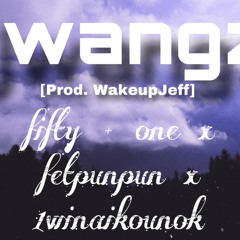 jwangzz- fifty + one x fetpunpun x 1winaikounok [Prod.WakeUpJeff]