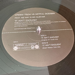 Dreem Teem vs. Artful Dodger – It Ain't Enough' (Grant Nelson Club Mix)