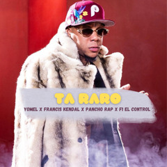 Ta Raro (feat. Pancho Rap)