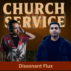 Church Service | Dissonant Flux | 11/23/2025