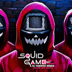 Squid Game - Mingle Game Song “Round and Round'' (Dj Faekko Remix)