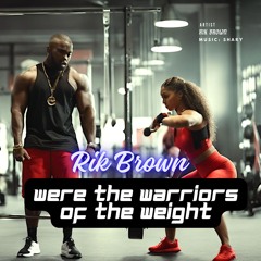 Were The Warriors Of The Weight Gym City Vibes (Rik Brown) Cinewavbeats Records US