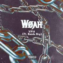 YP16 - WØAH (Feat. Bando Bry) (Prod. Proddg) (Official Audio)