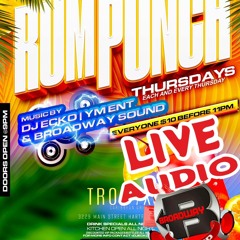 RUM PUNCH THUR BROADWAY LIVE MAR 9TH