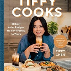 !% Tiffy Cooks, 88 Easy Asian Recipes from My Family to Yours !Online%