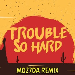 Le Pedre, DJs From Mars, Mildenhaus - Trouble So Hard (Mo27Da remix)