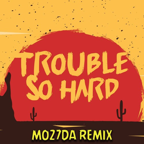 Le Pedre, DJs From Mars, Mildenhaus - Trouble So Hard (Mo27Da remix)