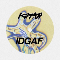 IDGAF (FREE DL)