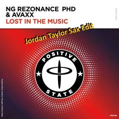 NG Rezonance, PHD, Avaxx - Lost in the Music (Jordan Taylor Sax Edit)