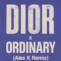 Dior x ordinary (Alex k remix)