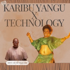 Karibu Yangu Technology (BBYY. On The Island Edit)