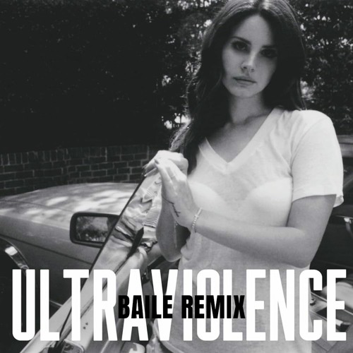 LANA DEL REY - ULTRABAILE [+PITCH]