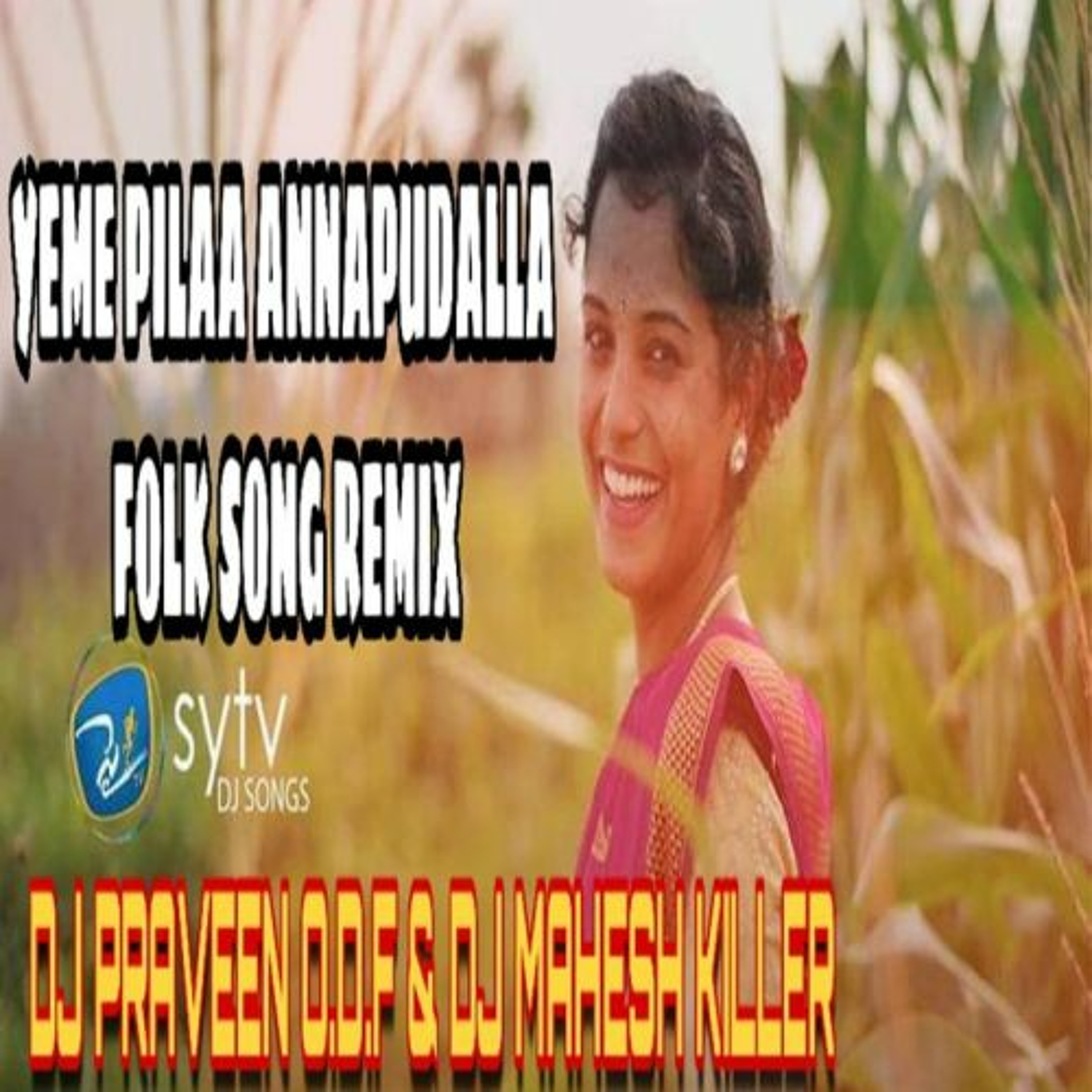 YEME PILAA ANNAPUDALLA SONG REMIX DJ PRAVEEN O.D.F DJ MAHESH KILLER episode artwork