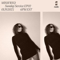 missfreq - Sunday Service - EP02 - SAUCED RADIO 01.19.25