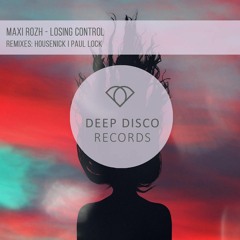 Maxi Rozh - Loosing Control (Paul Lock Remix)