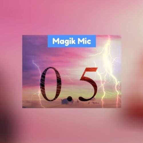 Magik Mic - 0.5