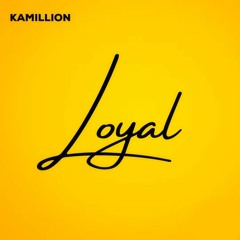 KaMillion - Loyal (freestyle)
