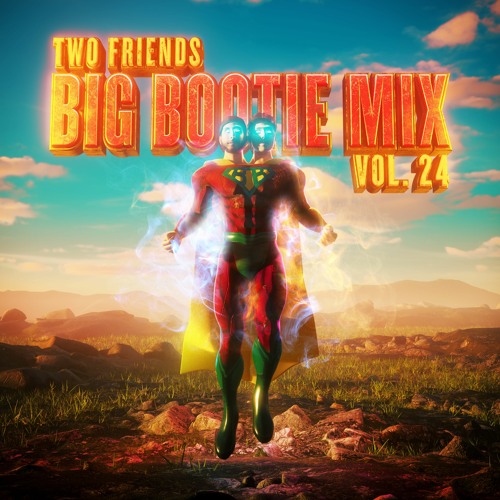 2F Big Bootie Mix, Volume 24 - Two Friends