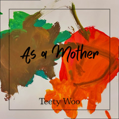 As  Mother / Teety Woo