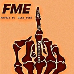 Mr. Wolf - FME (ft. Gino_ftfk)