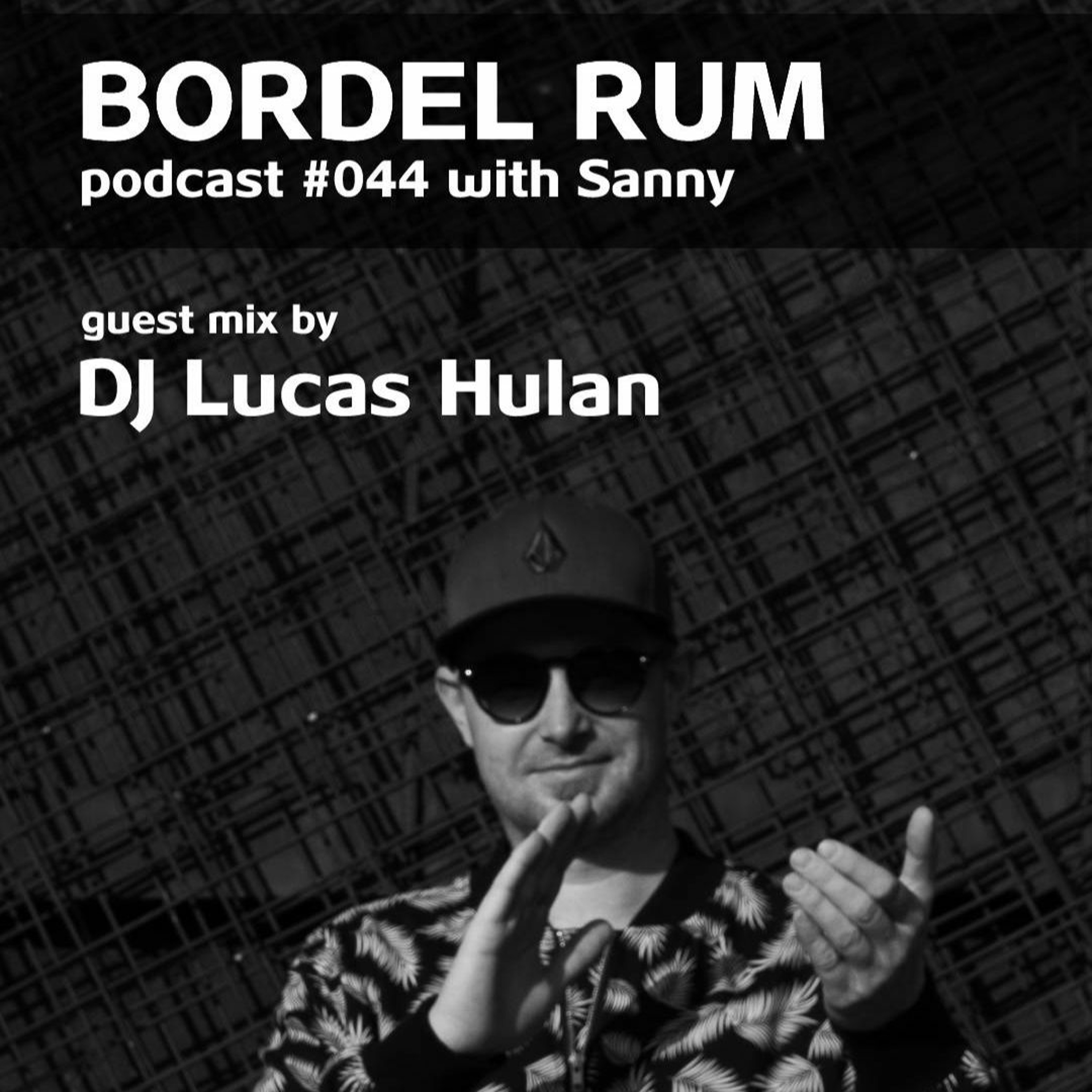 Radio B - Bordel Rum: DJ Sanny (guest mix by Lucas Hulan) 07.02.2022 episode artwork