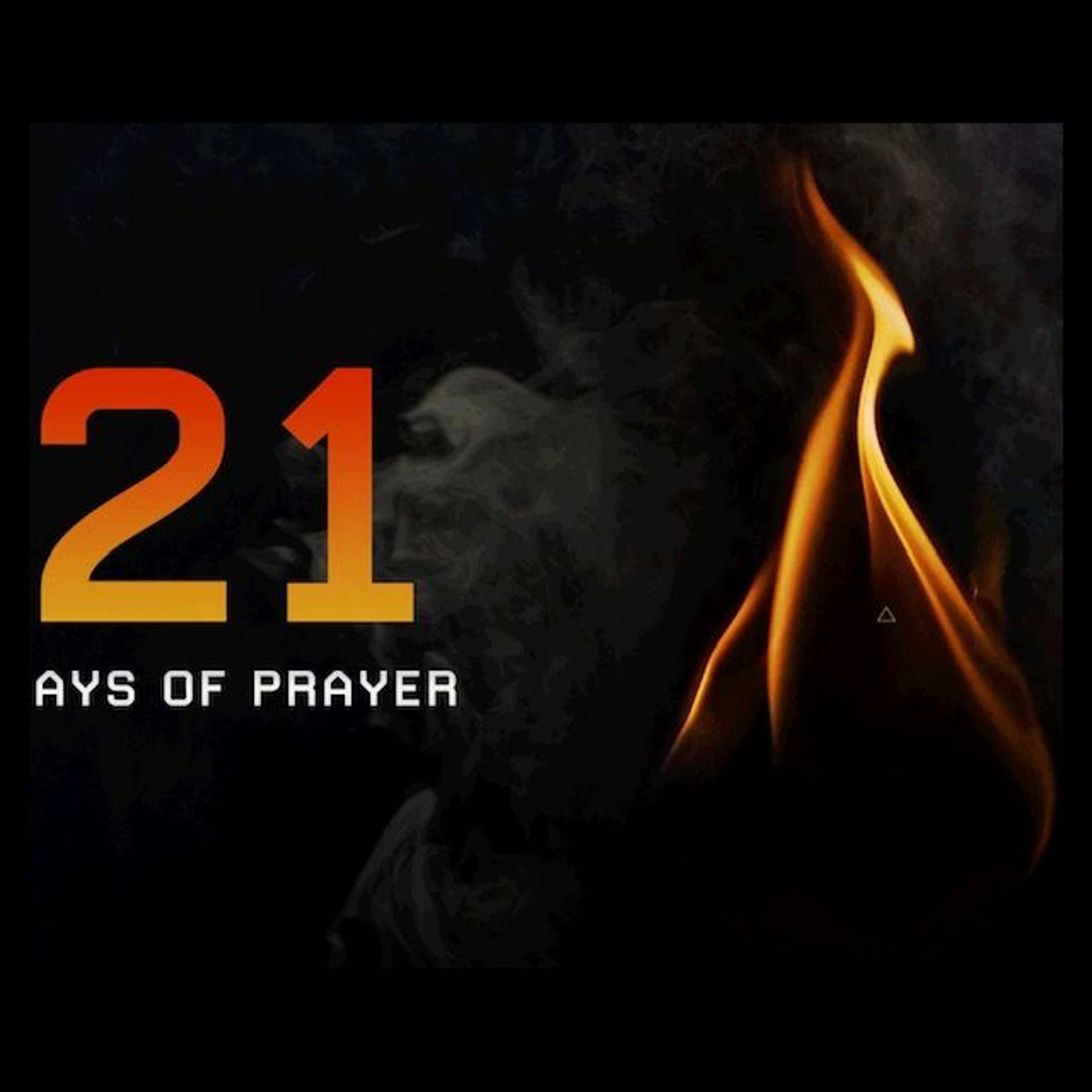 1/17/21: 21 Days of Prayer - Prayer in the Fire episode artwork