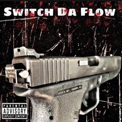 Switch Da Flow ft. MikeBoutBandz & Big Showtime