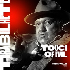 #199 - Touch Of Evil (1958)
