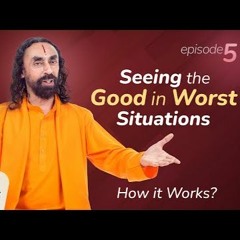 Power of Thoughts Episode 5 - Seeing The Good In Worst Situations