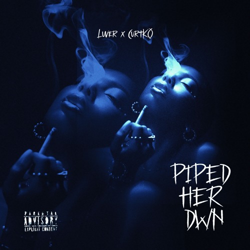PIPED HER DWN - Luver x CurtKO
