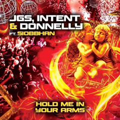 JGS, INTENT & DONNELLY feat. SIOBBHAN - hold me in your arms