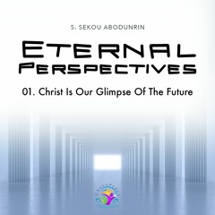 Christ is Our Glimpse of the Future (SA220529)