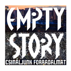 Empty Story - Csináljunk forradalmat