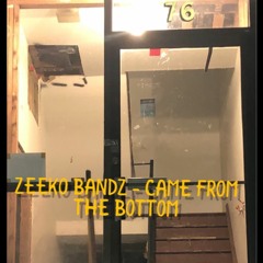 CAME FROM THE BOTTOM